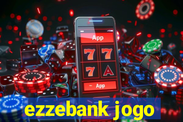 ezzebank jogo